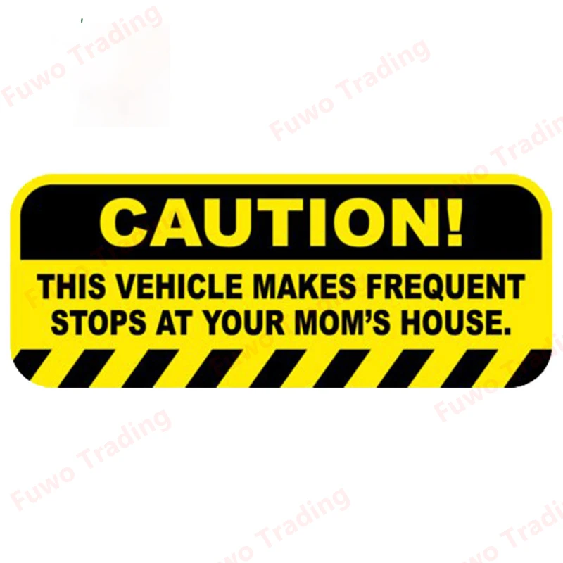 

Fuwo Trading Car Sticker Personality Creativity Caution This Vehicle Makes Frequent Stops At Your Moms House Spoof Decal PVC