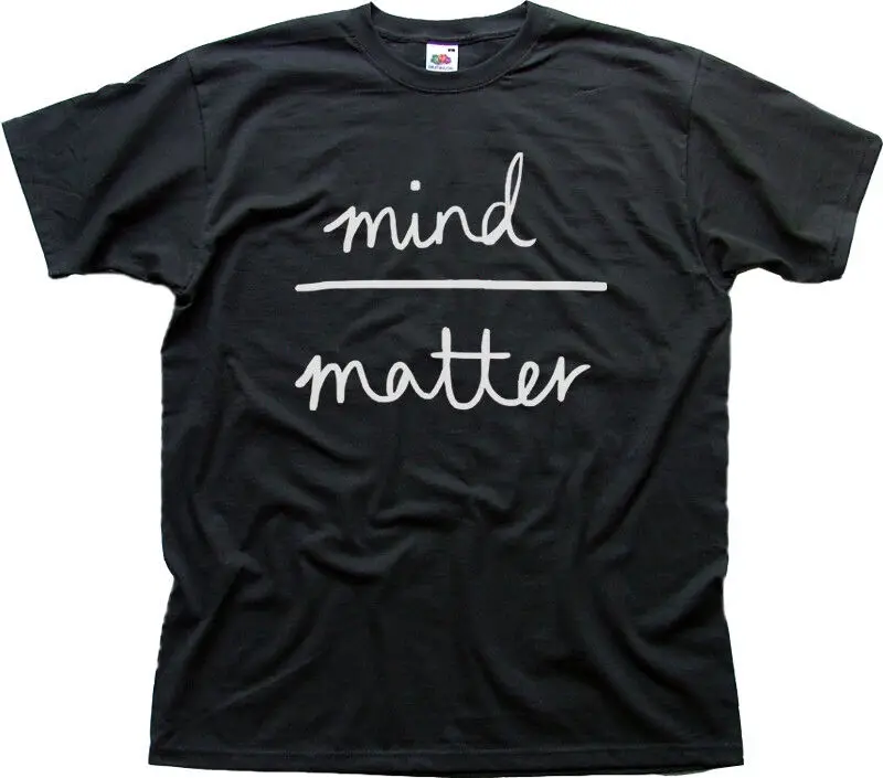 Забавная Футболка с принтом разума о материи 9960