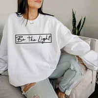 Be The Light Box Printed Women Religious Sweatshirts Long Sleeve Graphic Hoodies Christian Motivational Jesus Tops Dropshipping