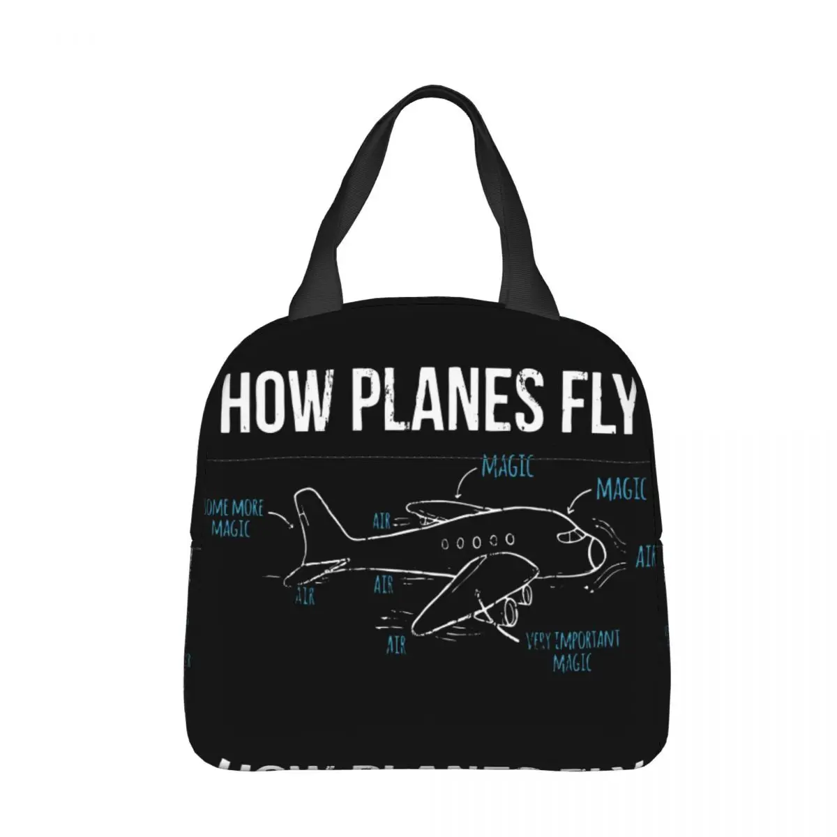 

How Planes Fly Funny Aerospace Engineer Insulated Lunch Bags Portable Pilot Cooler Bag Tote Lunch Box Beach Travel Girl Boy