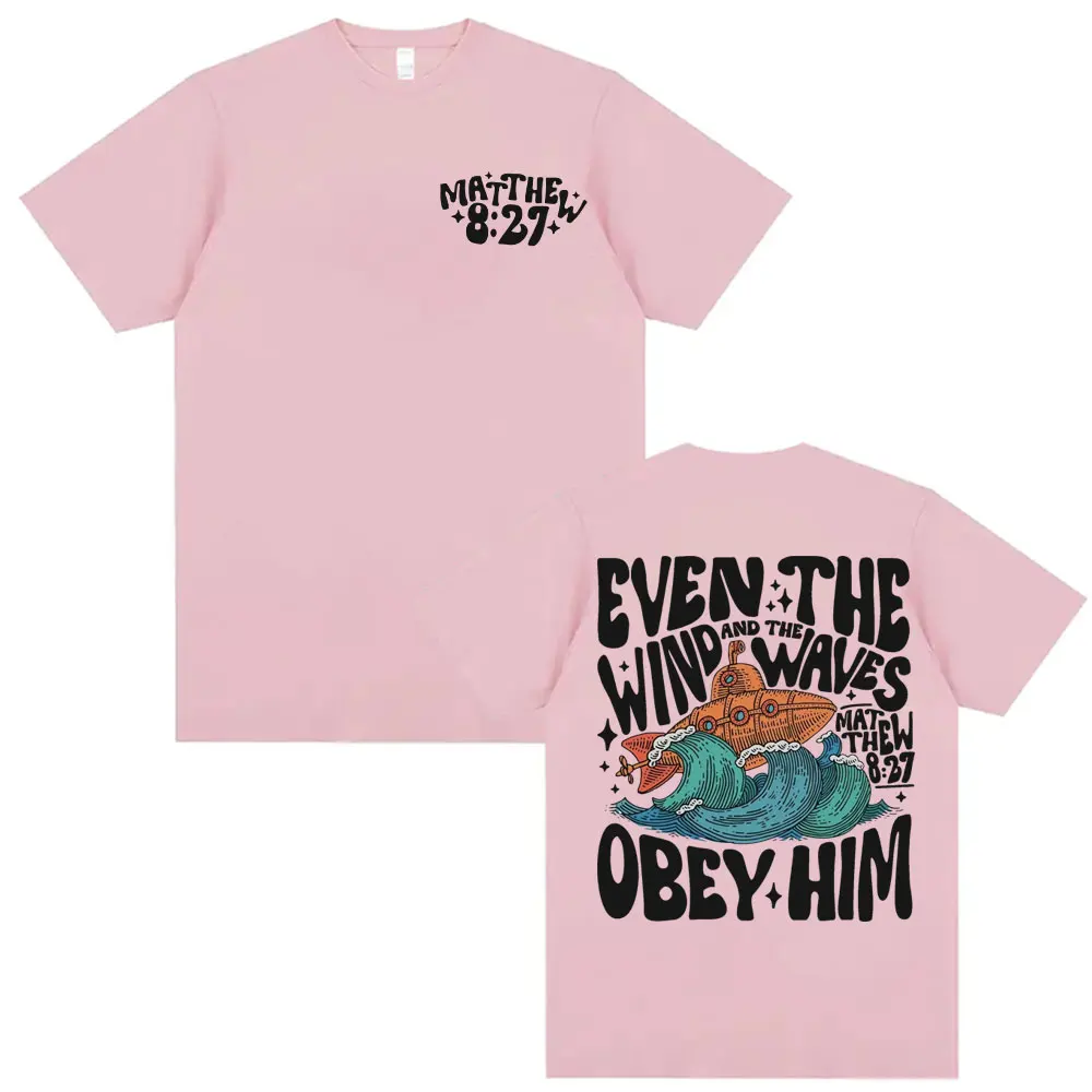 Wind and Waves Obey Him Aesthetic T-shirts Men Women's Vintage Christian Sublimation T-shirt Casual Cotton Short Sleeve T Shirts