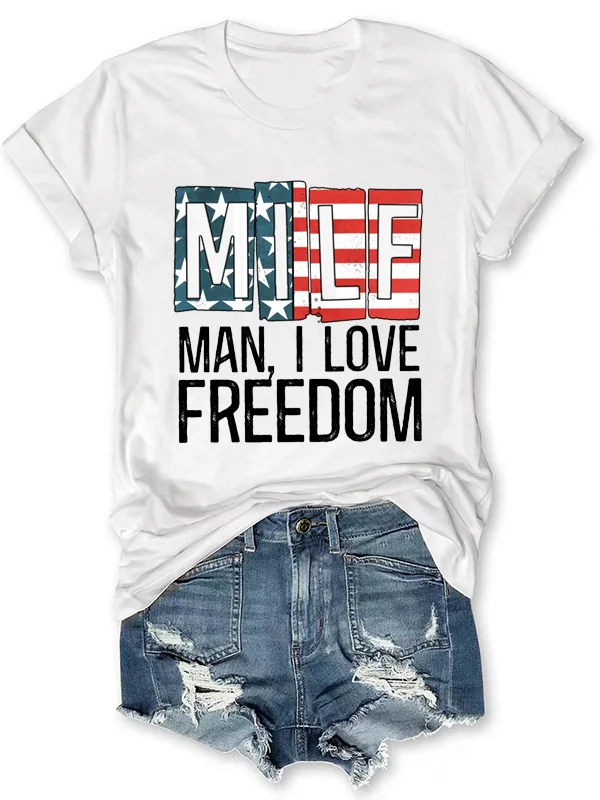 

Form-fitting Milf Man I Love Freedom Men Cool Tee Easy Matching Cofortable Women Cozy Top Youth and Sunshine Short Sleeve