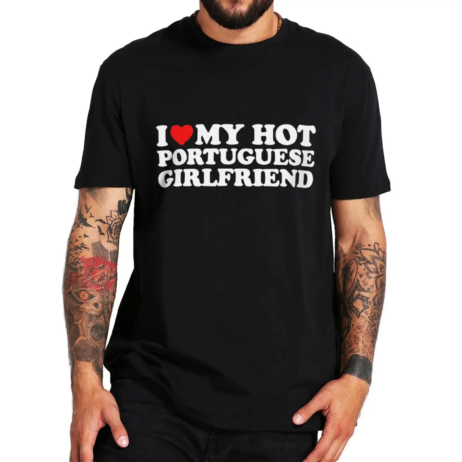 

I Love My Hot Portuguese Girlfriend T Shirt Funny Humor Jokes Boyfriend Gift Tee Tops Casual 100% Cotton Unisex Soft T-shirt