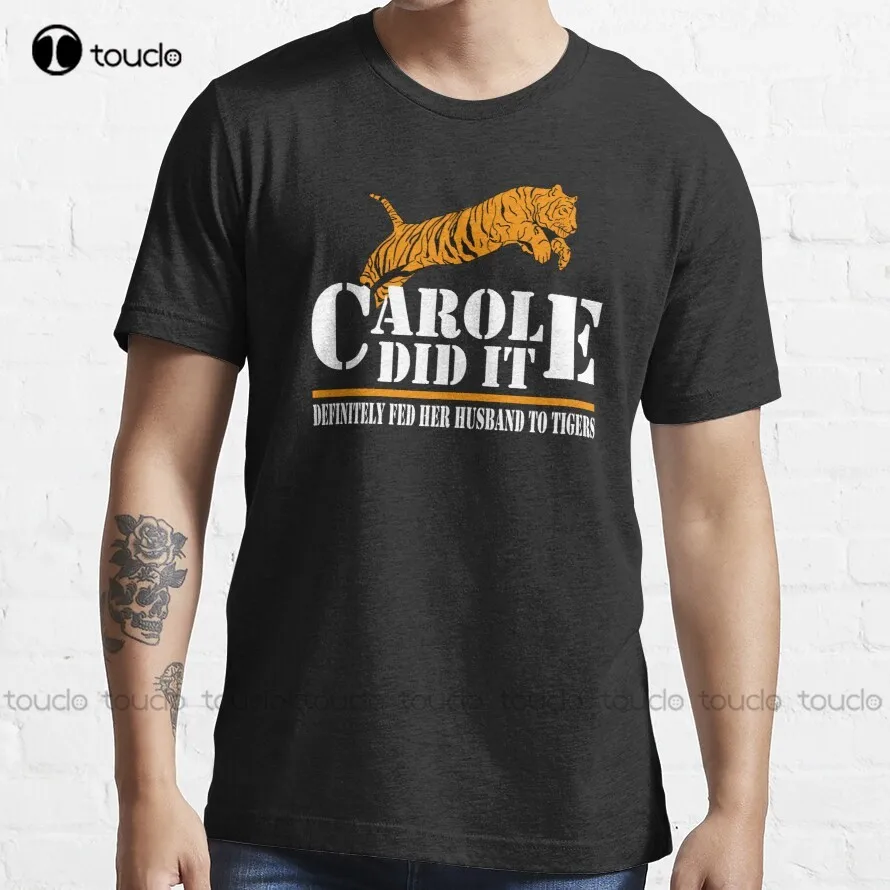 

Carole Did It Tiger Rescue Tigers Doc Antle Joe Exotic T-Shirt Dog Tshirt Custom Aldult Teen Unisex Digital Printing Tee Shirt