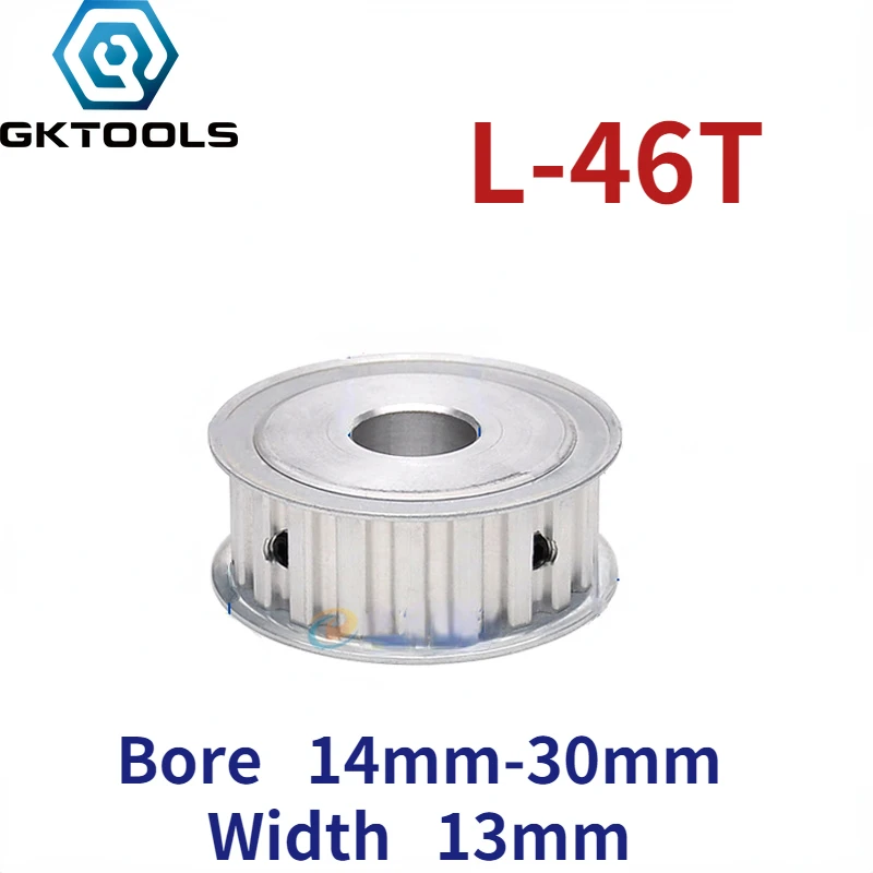

AF type 46 Teeth two-sided flat L Timing pulley hole 14/15/16/17/18/19/20/22/24/25/28/30mm for Width 13mm