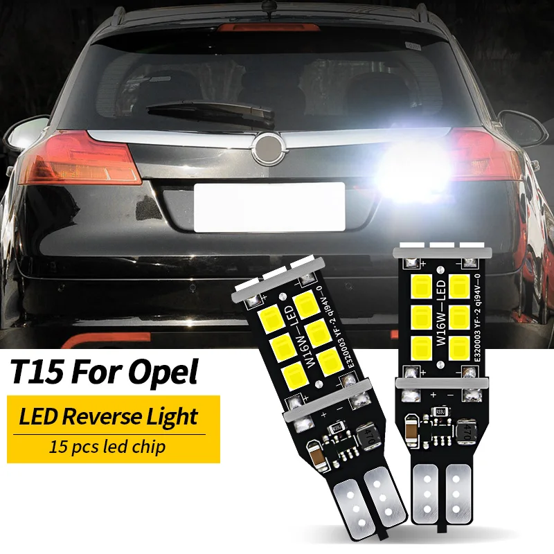 

2X W16W T15 Canbus LED Задние Фонари Для Opel Insignia A/B, Meriva, Agila, Ampera, Antara, Astra J/K, Cascada, Corsa F/Mokka