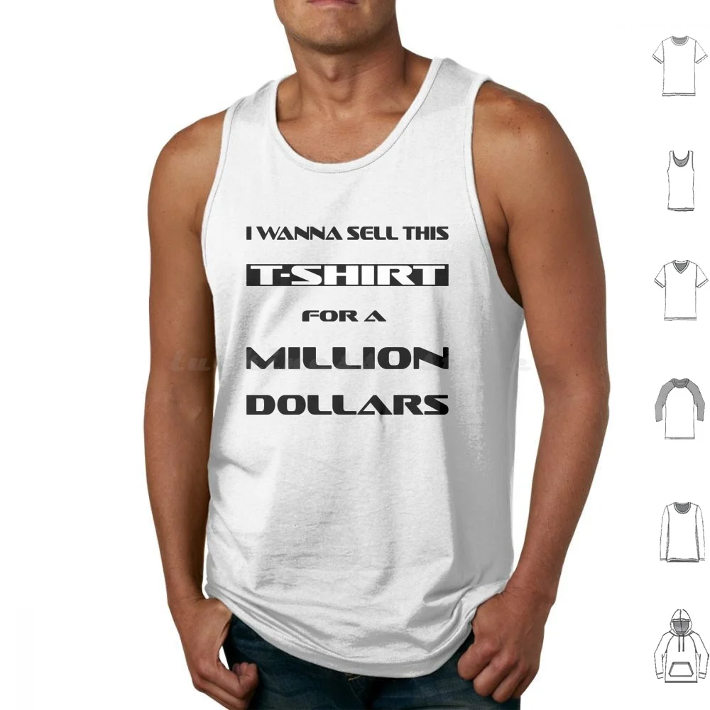 

I Wanna Sell This Premium T-Shirt For A Million $ Tank Tops Print Cotton Million Dollar Bionic Dollars Money Retro