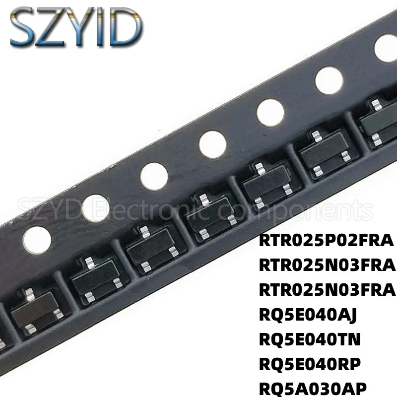 

100PCS SOT23 RTR025P02FRA RTR025N03FRA RQ5E040AJ RQ5E040TN RQ5E040RP RQ5A030AP