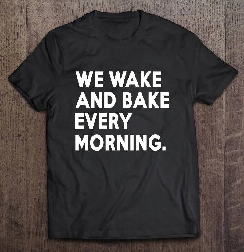 

Футболка с надписью We Wake And Bake each Morning, футболка с коротким рукавом, футболка для мужчин, гранж, женская футболка оверсайз, футболка оверсайз