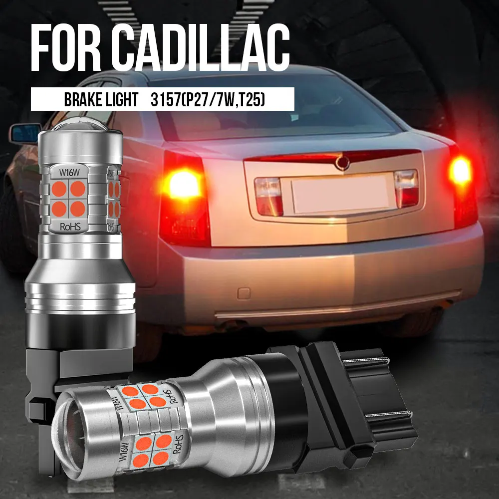 

2pcs 3157 3057 T25 P27/7W P27W LED Brake Light Lamp Canbus For Cadillac Escalade 2002-2006 Seville 2001-2004 CTS 2003-2007