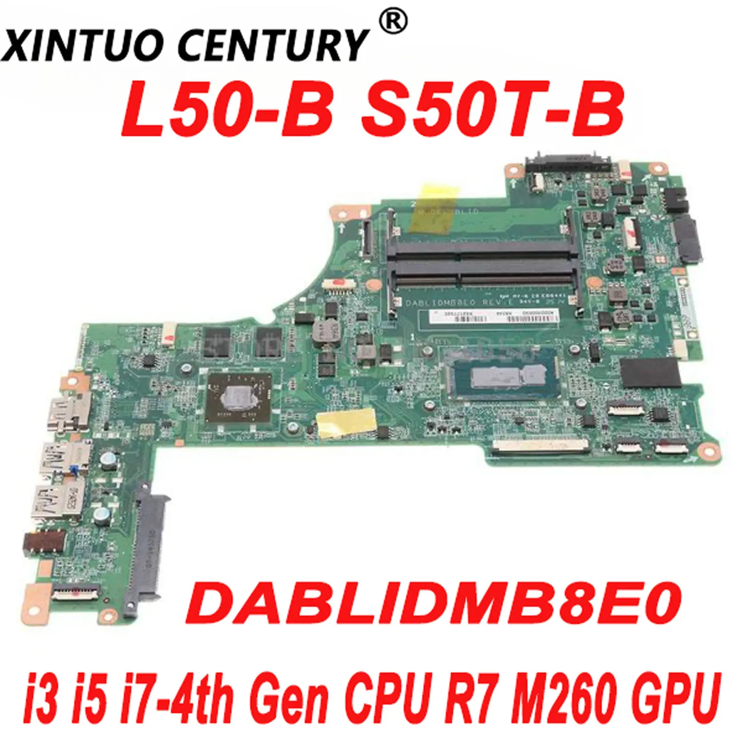 

DABLIDMB8E0 Motherboard for Toshiba Satellite L50-B S50T-B S50-B S55-B L55-B Laptop Motherboard i3 i5 i7-4th Gen CPU R7 M260 GPU