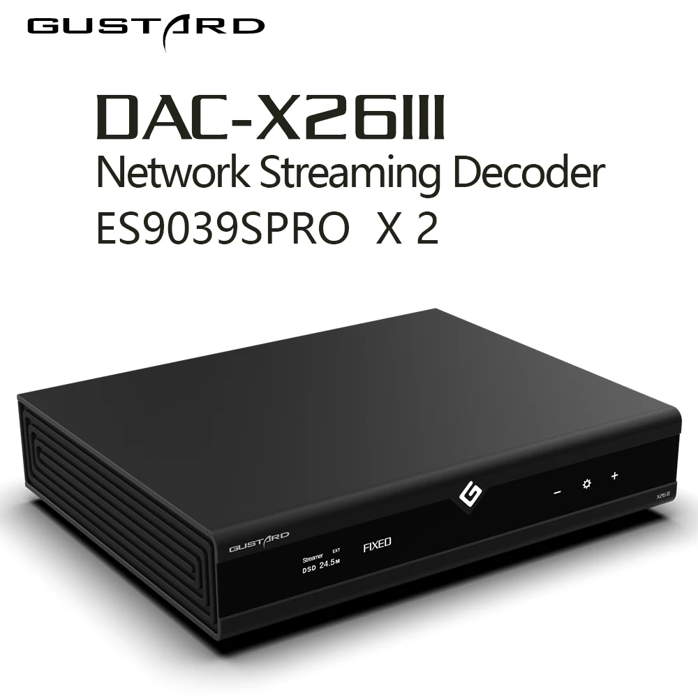 GUSTARD DAC-X26III Цифровой музыкальный аудио ЦАП Сетевой потоковый декодер Двойной