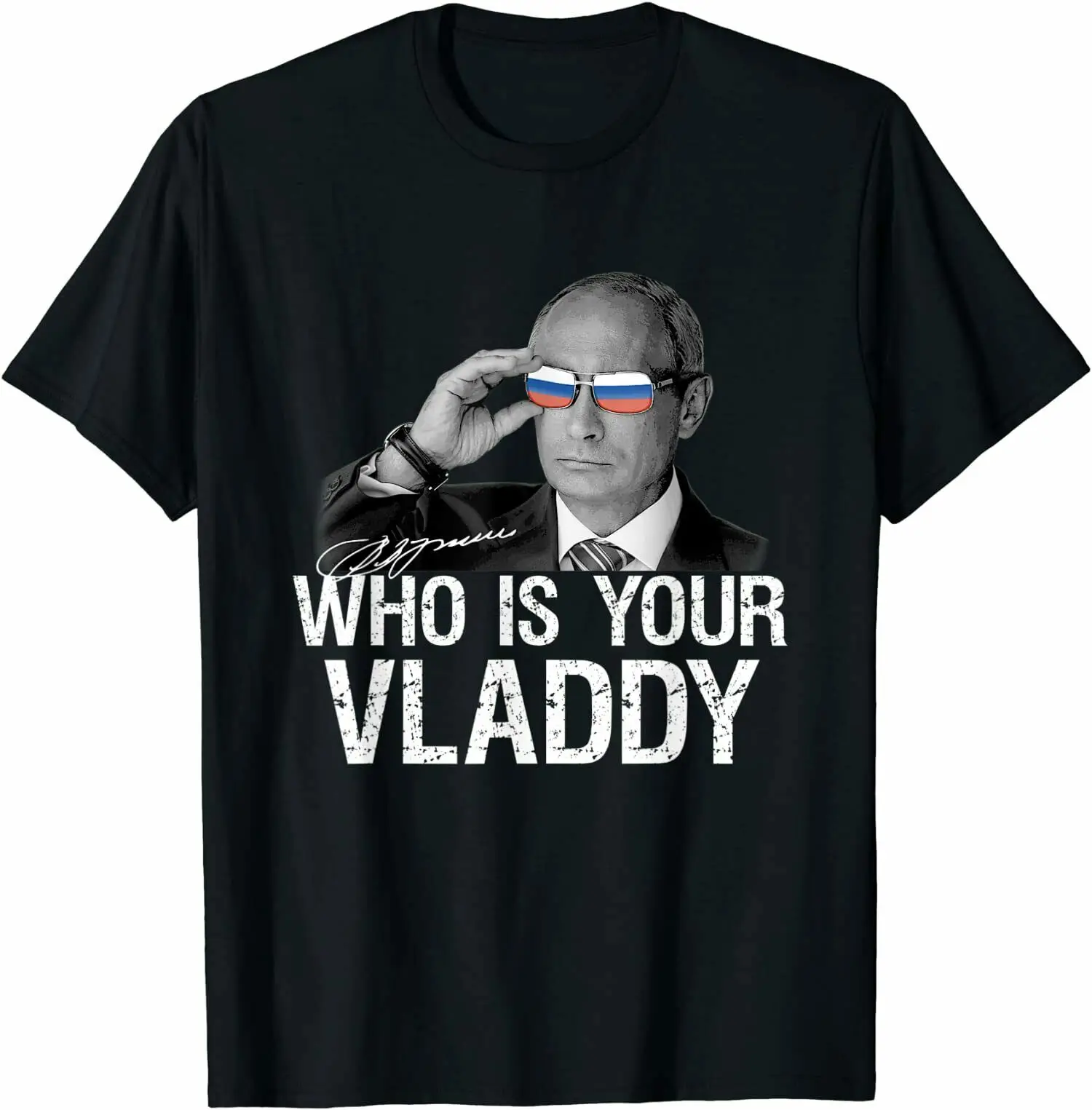 

Funny Design Who Is Your Vladdy Russia Flag T-Shirt Men's Casual O-Neck Tshirt S-3XL