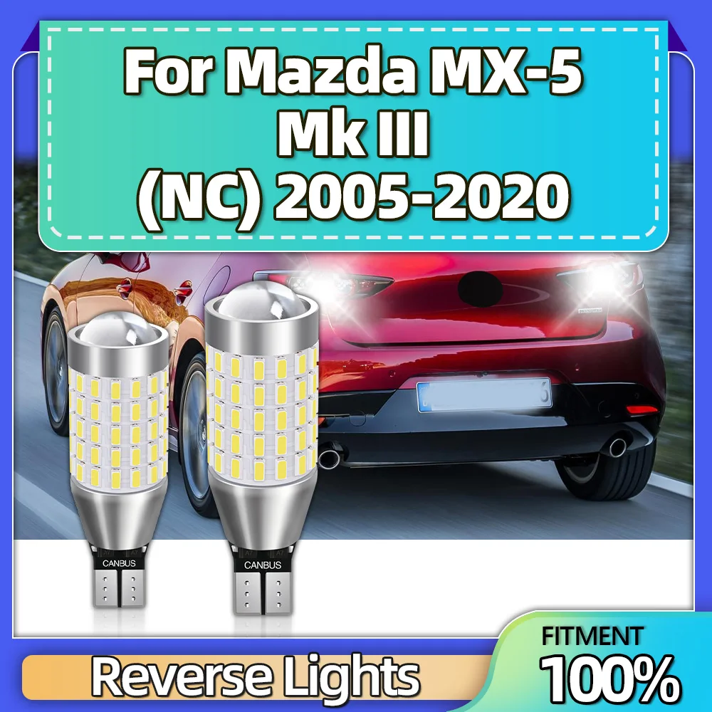 2 шт. фонарь заднего хода W16W T15 921 для Mazda MX-5 Mk III NC 2005 2006 2007 2008 2009 2010 2011 2012 2013 2014 2016 2017