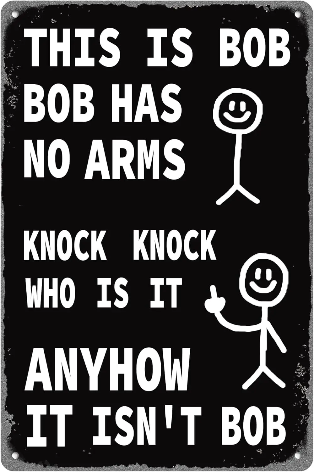 Ths s Bob Tn Sgn Has No Arms Who's Knockng At The Door Anyhow t sn't Забавный Humoro Metal Sgns Плакат Gfts Between