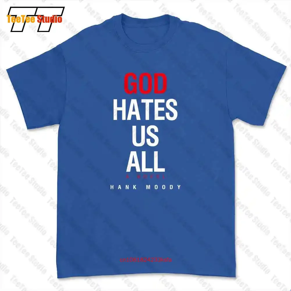 God Hates Us All Hank Moody T-shirt Tee RMHF