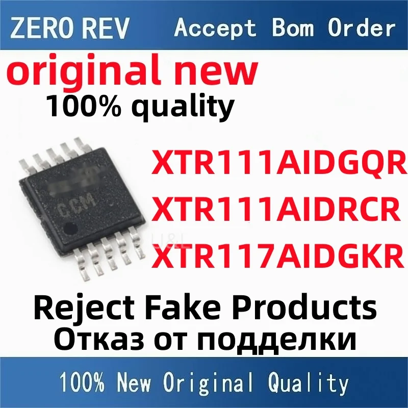 

100% New XTR111AIDGQR CCM XTR111AIDRCR BSV XTR117AIDGKR BOZ MSOP10 VSON10 VSSOP8 Brand new original chips ic
