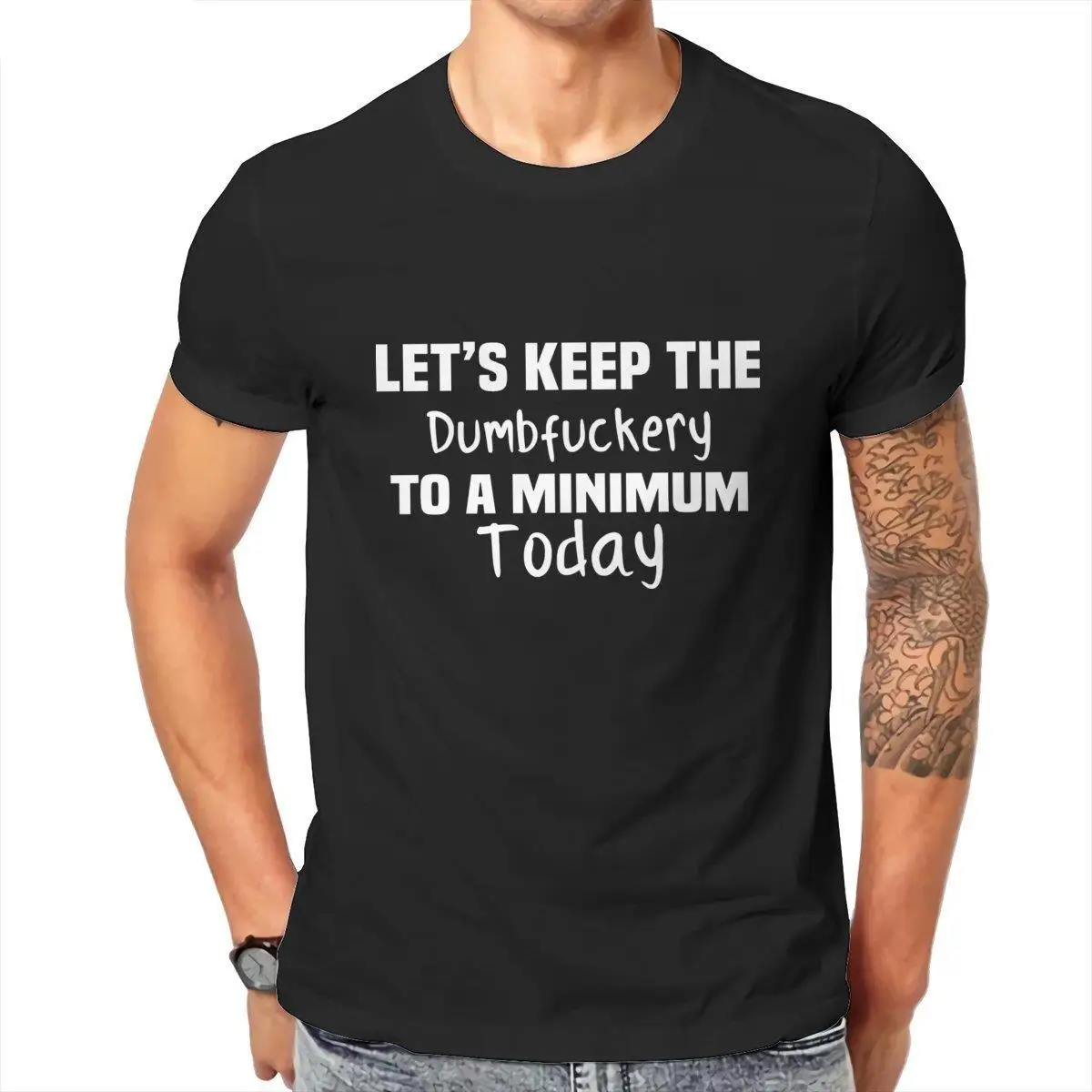 

Wholesale Let’s Keep the Dumbfuckery to A Minimum Today 100% Cotton Funny Sleeve Streetwear Round Collar Men Clothing 194437