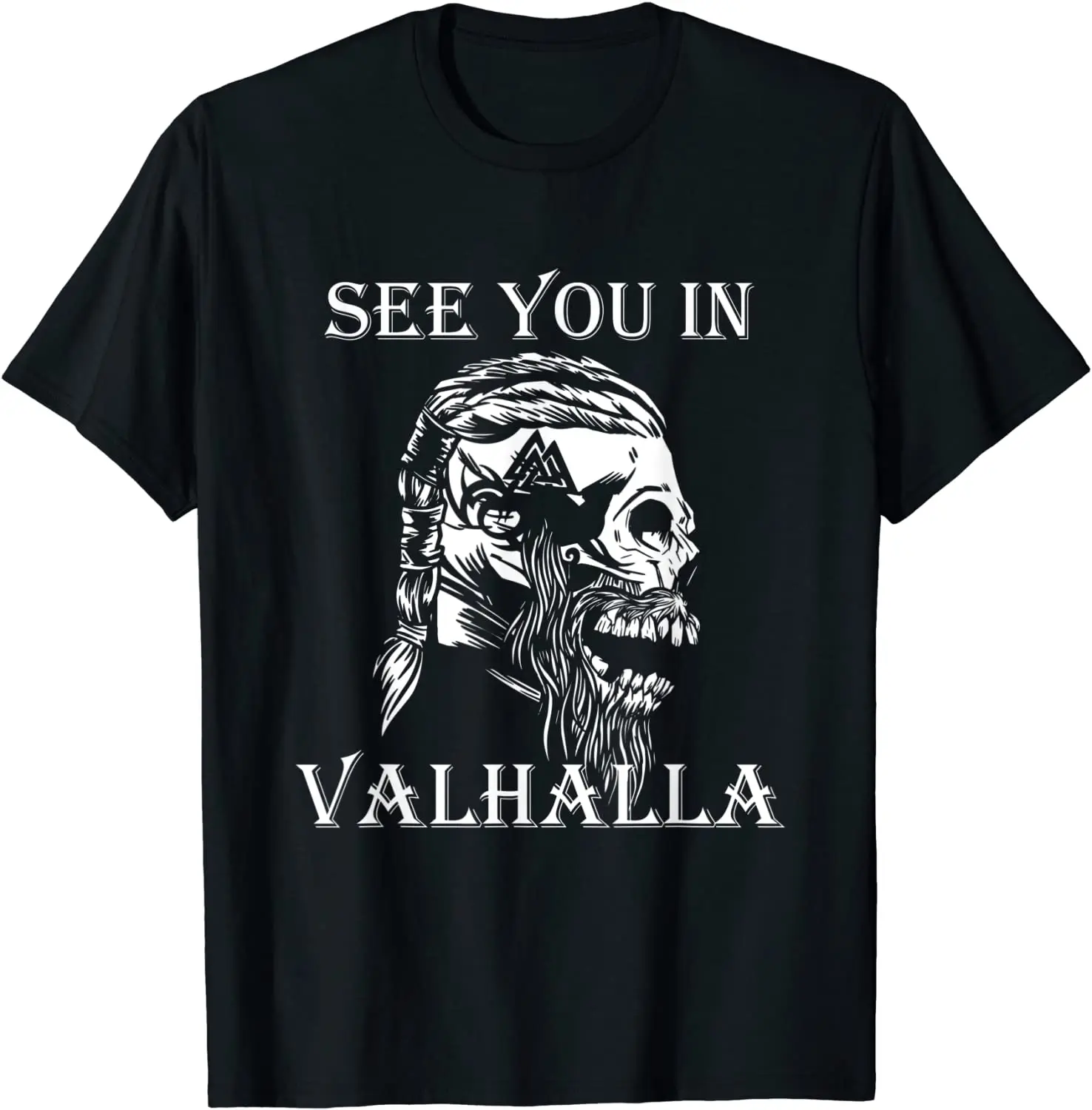 

See You In Valhalla Ragnar Valhalla Rising Odin Viking T-Shirt Short Sleeve Casual 100% Cotton O-Neck Summer Tees