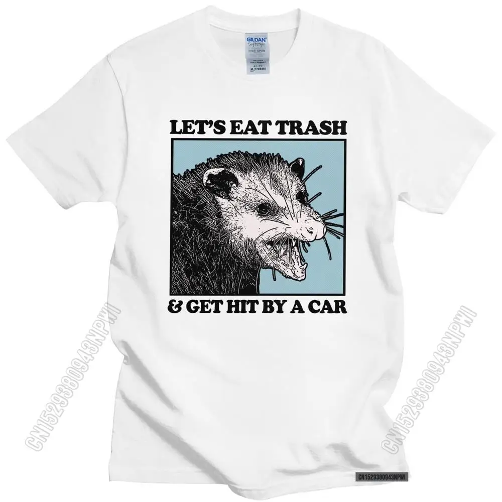 

Funny Let's Eat Trash Get Hit By A Car T Shirt Men Cotton Possum Lovers Tee Tops O-Neck Printed Raccoon Tshirt Clothes