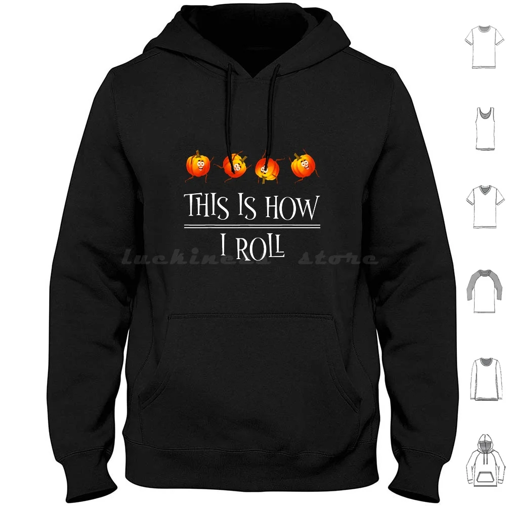 

This Is How I Roll Pumpkin Fall Season Thanksgivin Halloween Hoodie cotton Long Sleeve Flying Witch Spooky Black Cat Orange