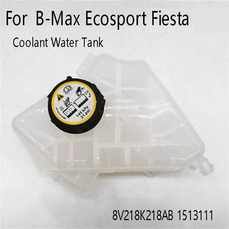 

Original Coolant Water Tank Engine Coolant Expansion Tank 8V218K218AB 1513111 For Ford B-Max Ecosport Fiesta VI