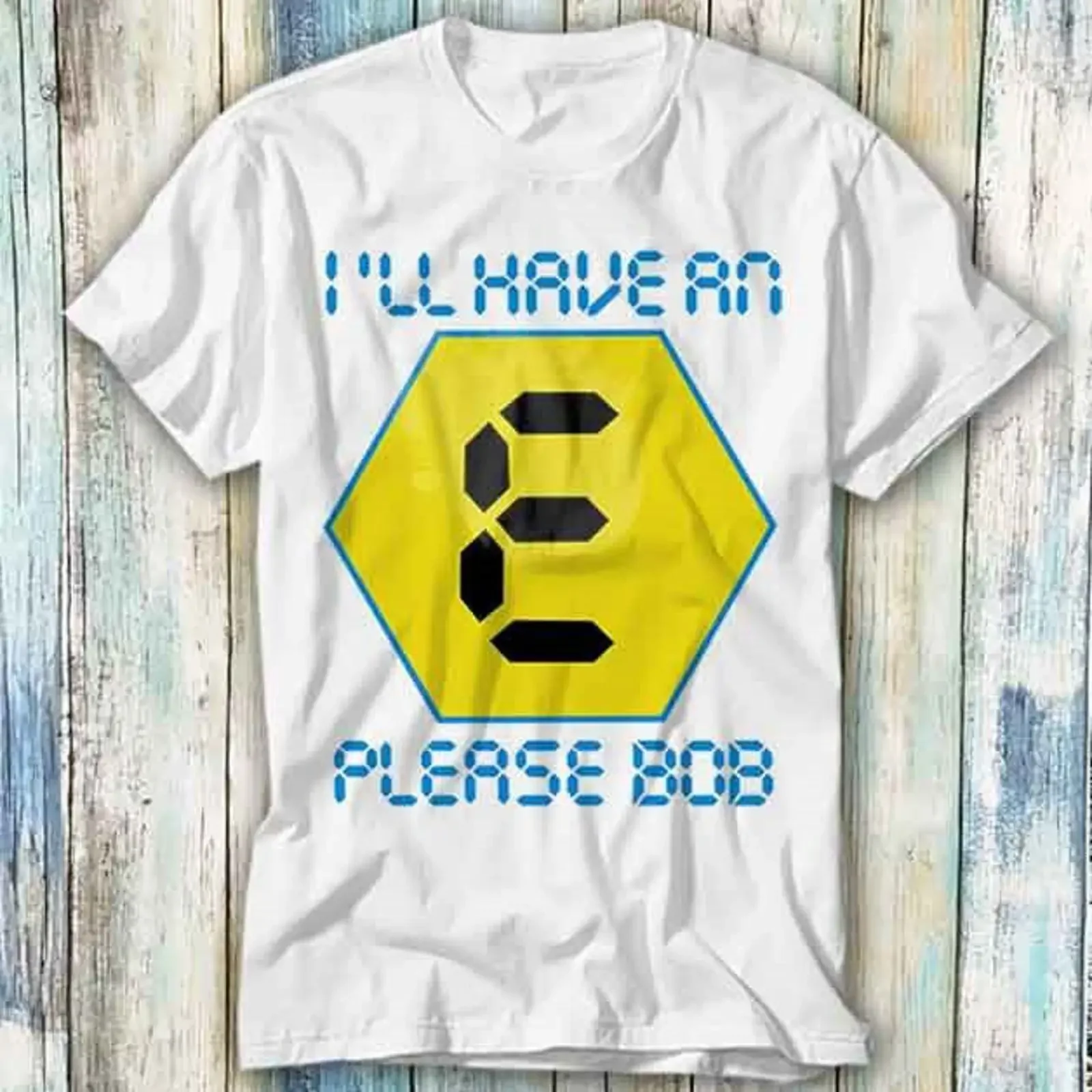 Фото Футболка I'll Have An E Please Bob Rave Blockbusters Meme Geschenk Top 604, винтажная, с эффектом потертости, дизайнерская одежда, графический уличный стиль №1