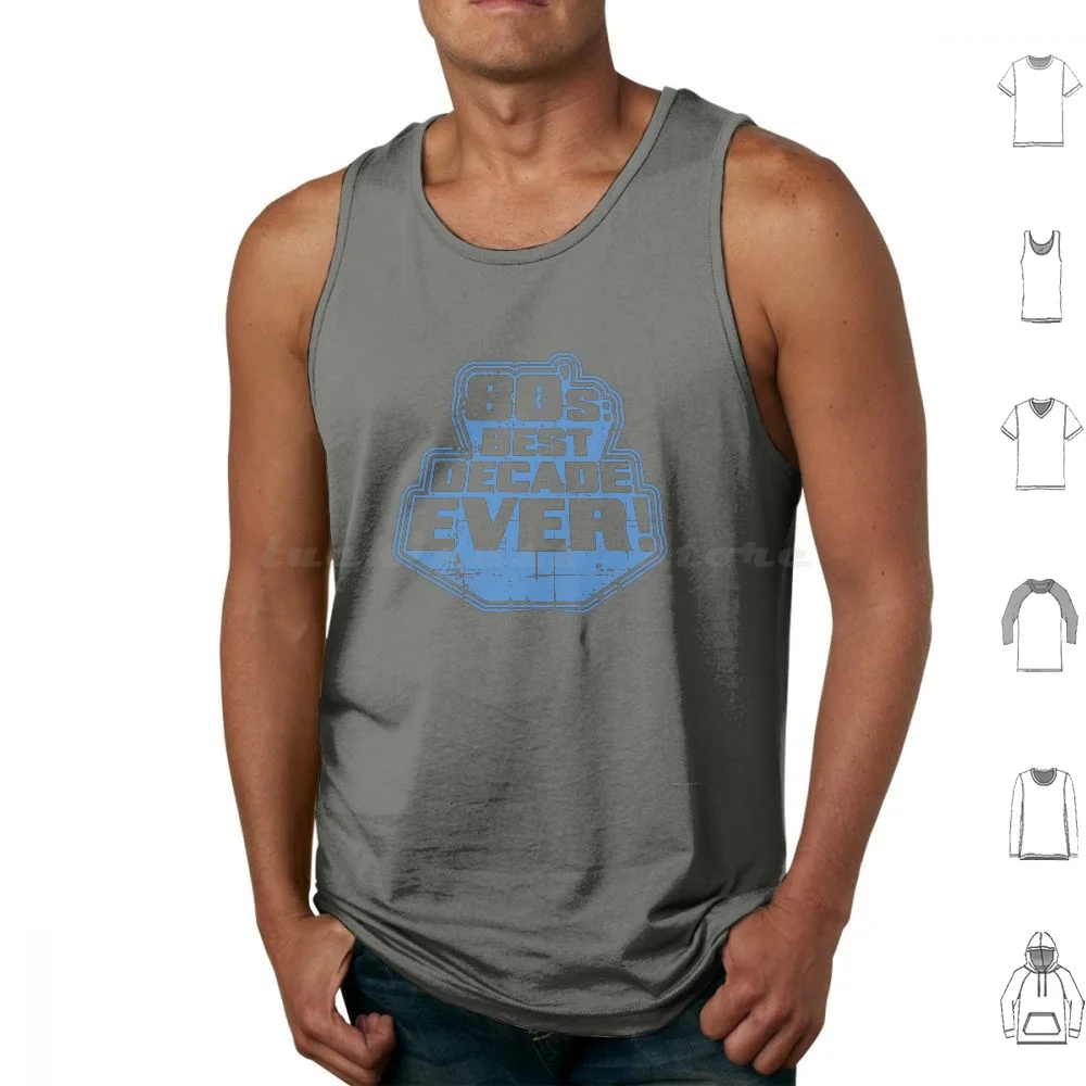 

80'S Best Decade Ever! Retro Distressed Logo Tank Tops Print Cotton 80 80S Retro Disco Vintage Distressed 3D Best Decade