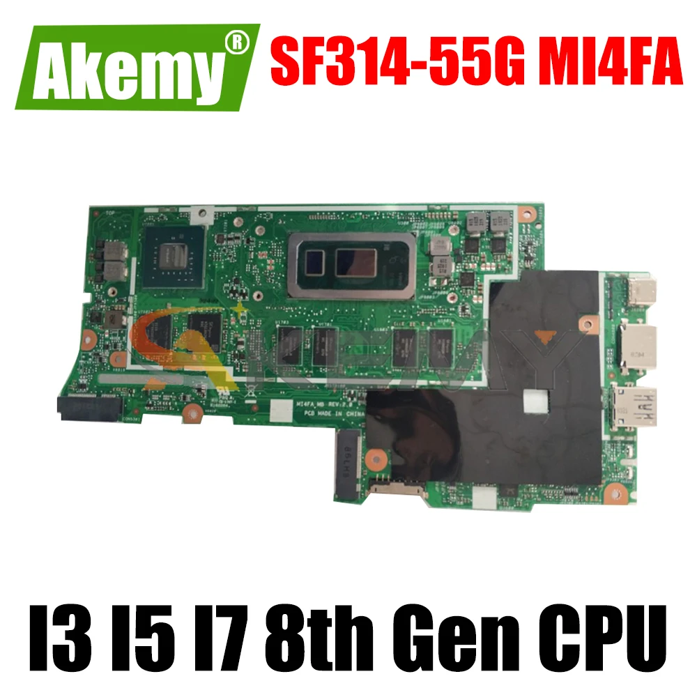 

SF314-55G MI4FA Motherboard For ACER Swift3 SF314-55G MI4FA Laptop Motherboard mainboard W/ I3 I5 I7 8th Gen CPU 4GB 8GB RAM