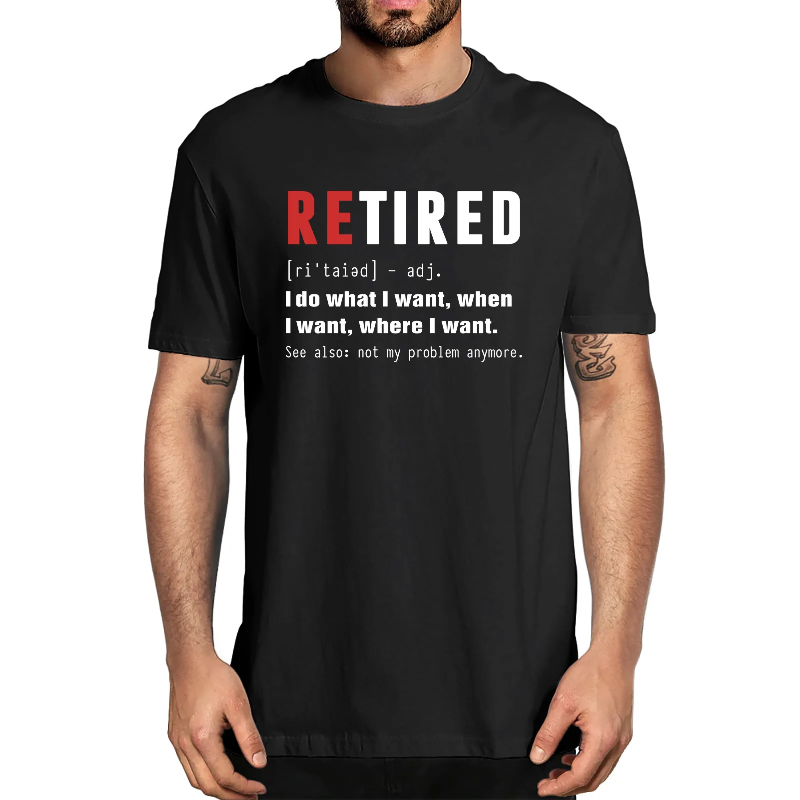 

Unisex RETIRED I Do What I Want Not My Problem Anymore Retirement Summer Men's 100% cotton T-Shirt Funny Women Soft Tee Gift
