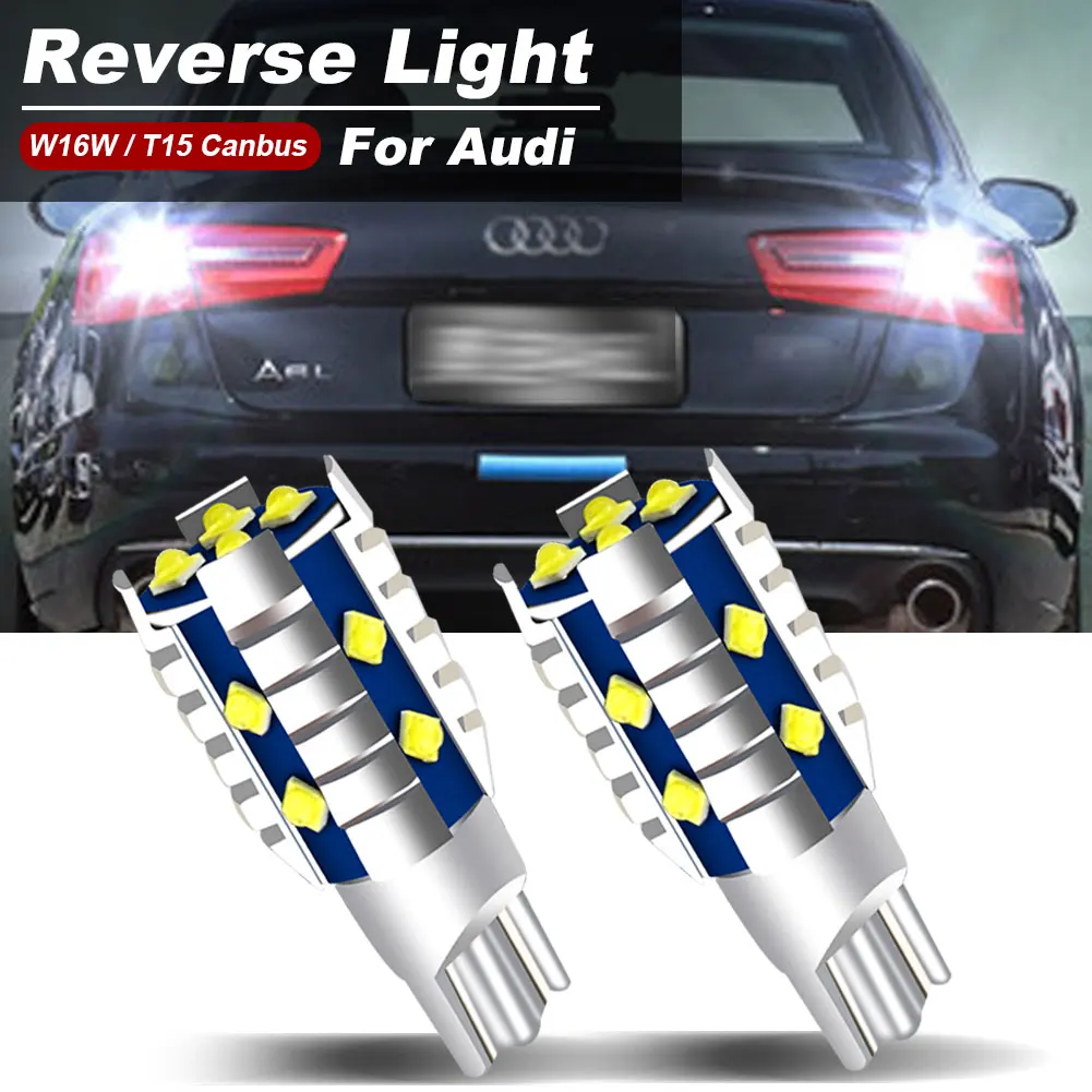 

2pcs T15 LED Reverse Light Blub For Audi RS6 4F C6 2008-2011,RS5 8T 2010-2015, S6 2008-2018 Backup Lamp W16W 921 No Error