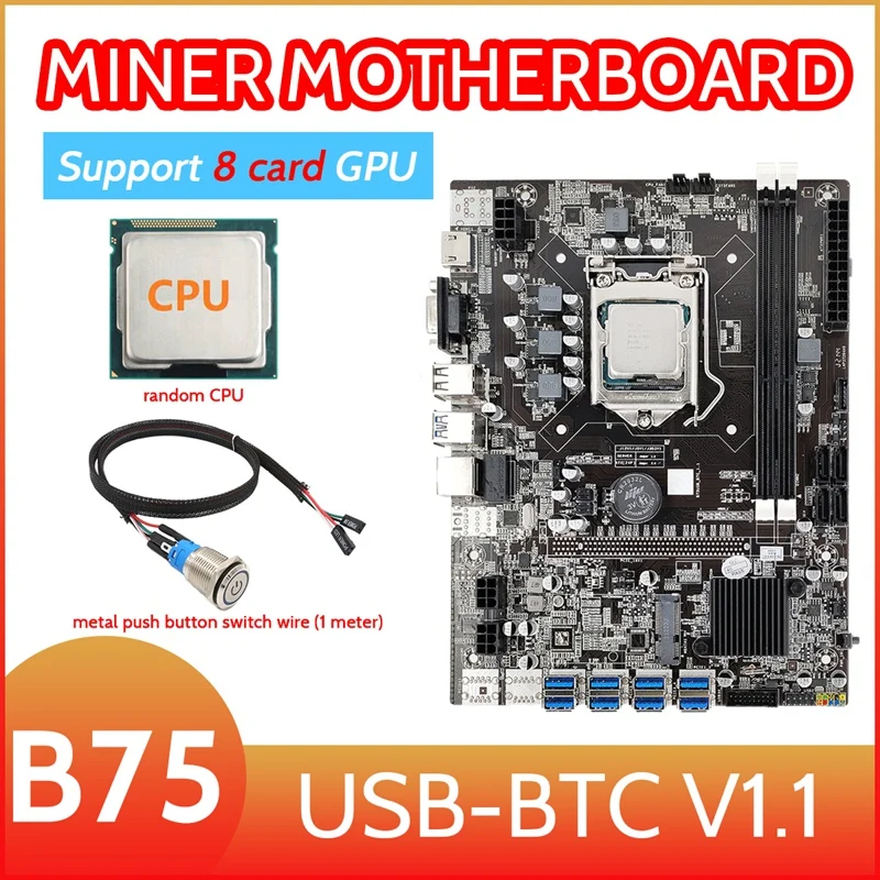 

Материнская плата B75 8 Card BTC для майнинга + случайный ЦП + металлический кнопочный кабель переключения (1 м) 8XUSB3.0(PCIE 1X) LGA1155 DDR3 ОЗУ MSATA