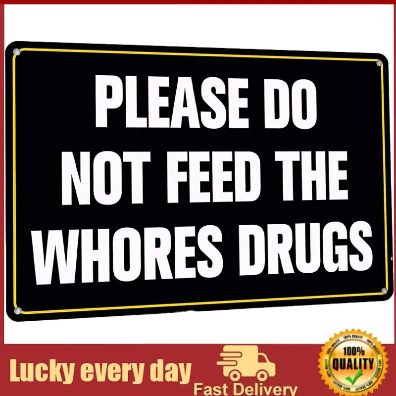 

ALREAR Funny Tin Metal Signs Gag Gift Prank Bar Pub College Dorm Decor Please Do Not Feed The s Dr-gs Poster room decor