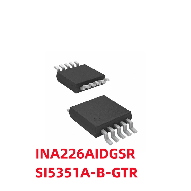 5 шт./лот INA226AIDGSR INA226AID INA226 MSOP10 SI5351A SI5351A-B-GTR SI5351A-B