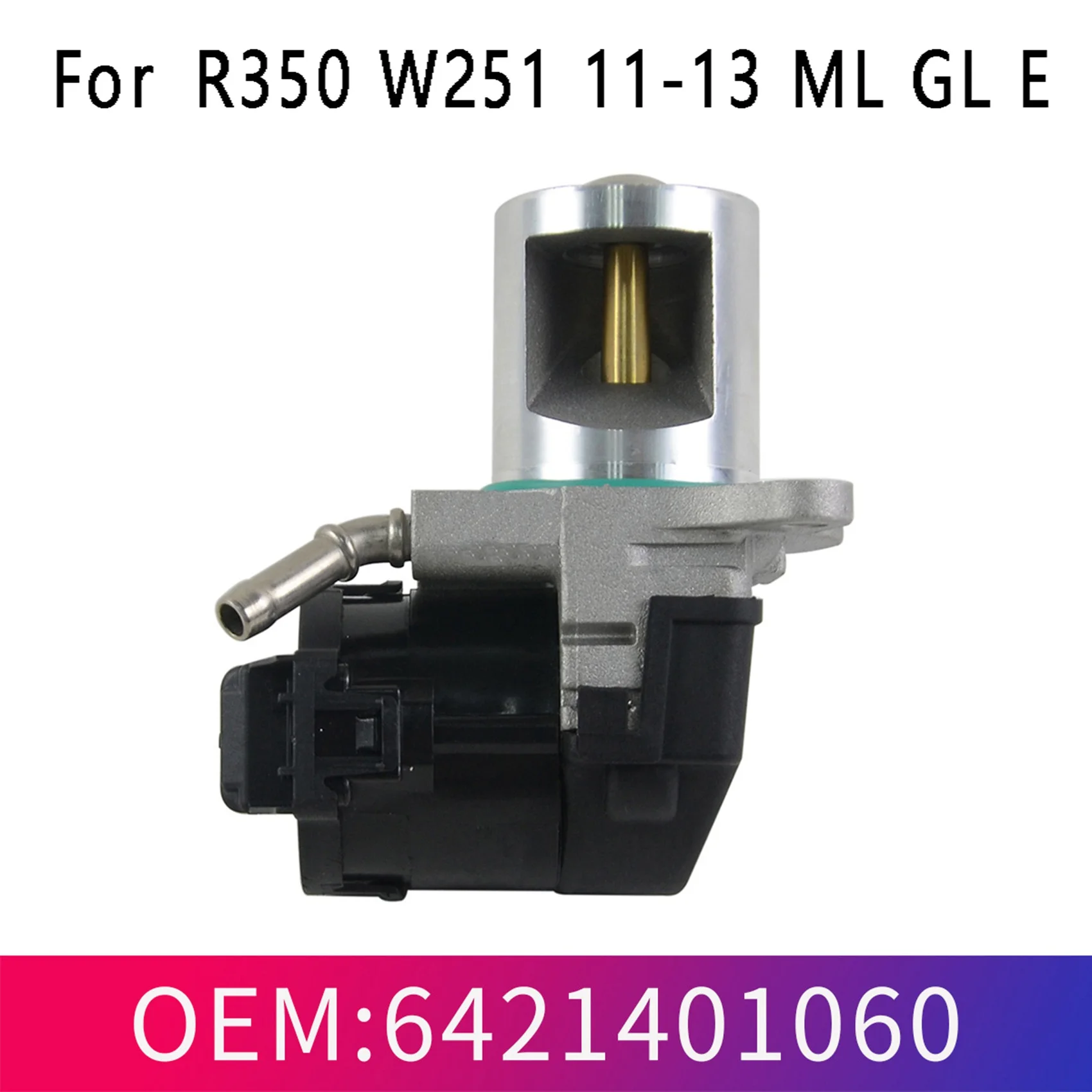 

Exhaust Gas Recirculation Valve EGR Valve A6421401060 for Mercedes R350 W251 11-13 ML GL E Jeep