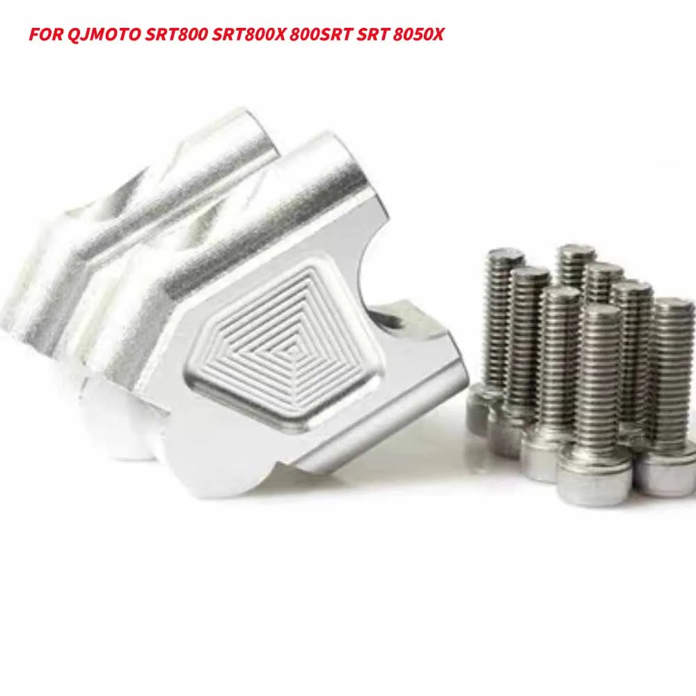 

For QJMOTO SRT800 SRT800X 800SRT SRT 8050X Motorcycle Handlebar Riser Clamp Mount Handle Bar Heighting Back Move Adapter Parts