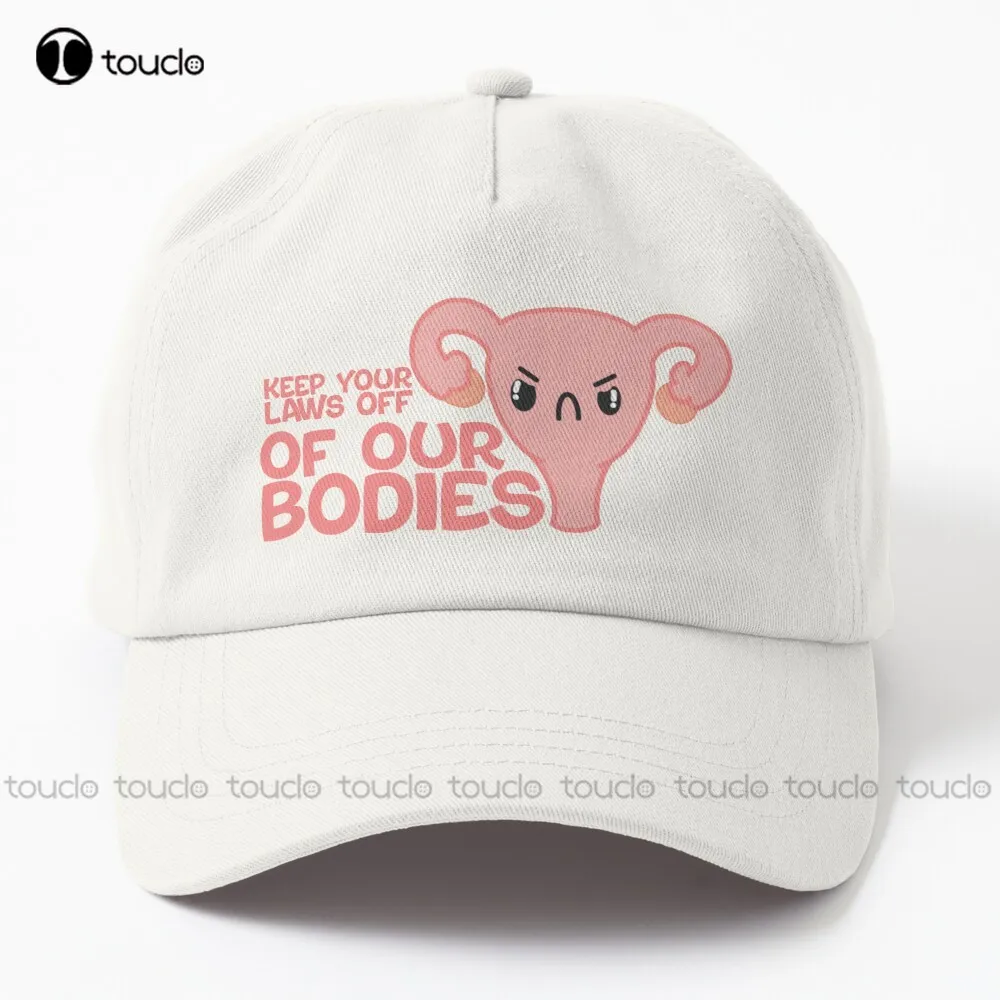 

Keep your laws off of our bodies - pro choice - roe vs wade Dad Hat Abortion Ban girls hats Hunting Camping Hiking Fishing Caps