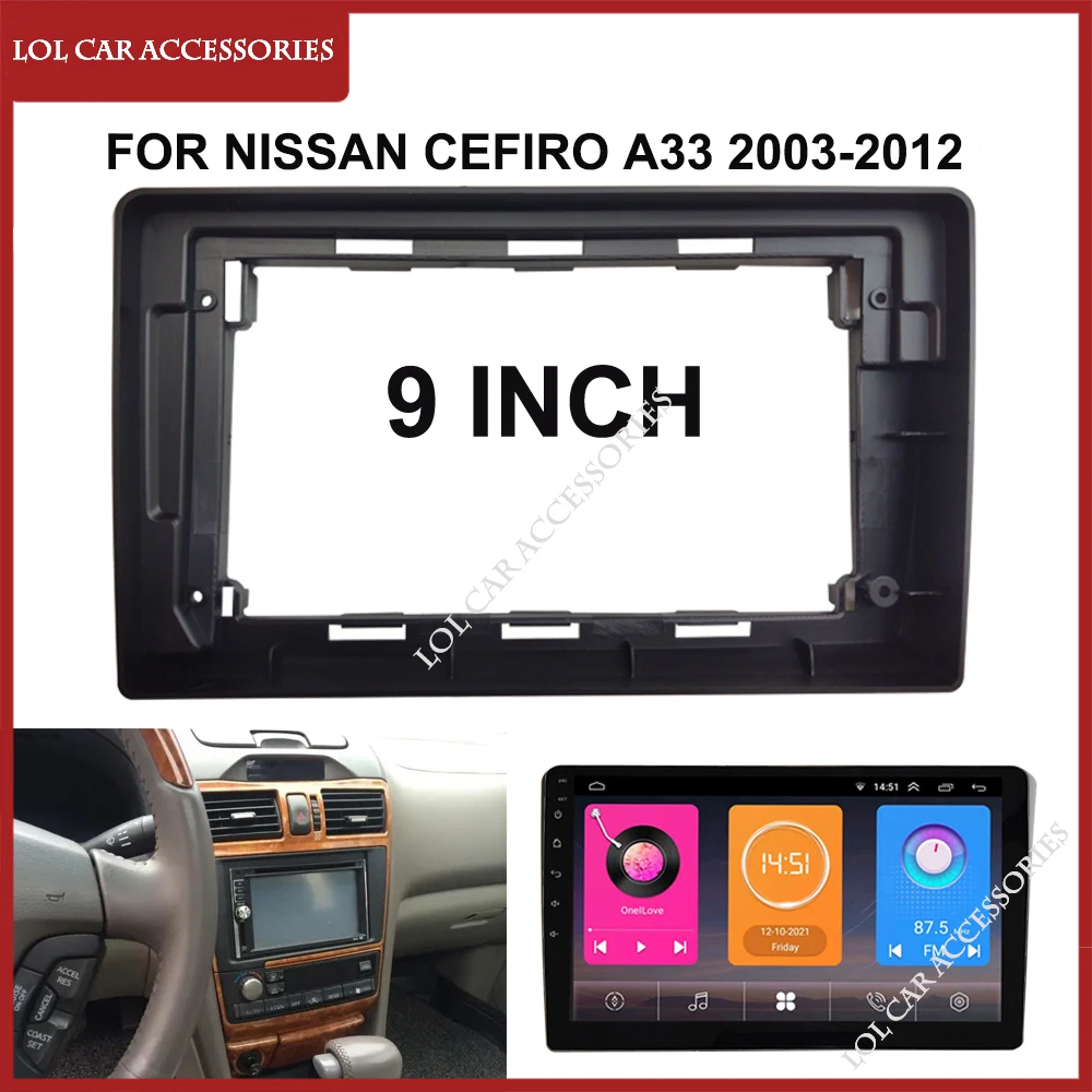 

9 Inch For Nissan Cefiro A33 2003-2012 Car Radio Android MP5 Player Casing Frame Head Unit Stereo Fascia Panel Dash Board Cover