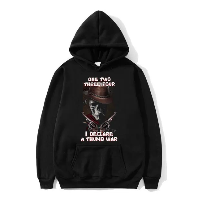 One Two Three Four I Oeclare A Thumb War Hoodie Epic Skull Man Declares Thumb War Graphic Pullover Male Fashion Casual Hoodies