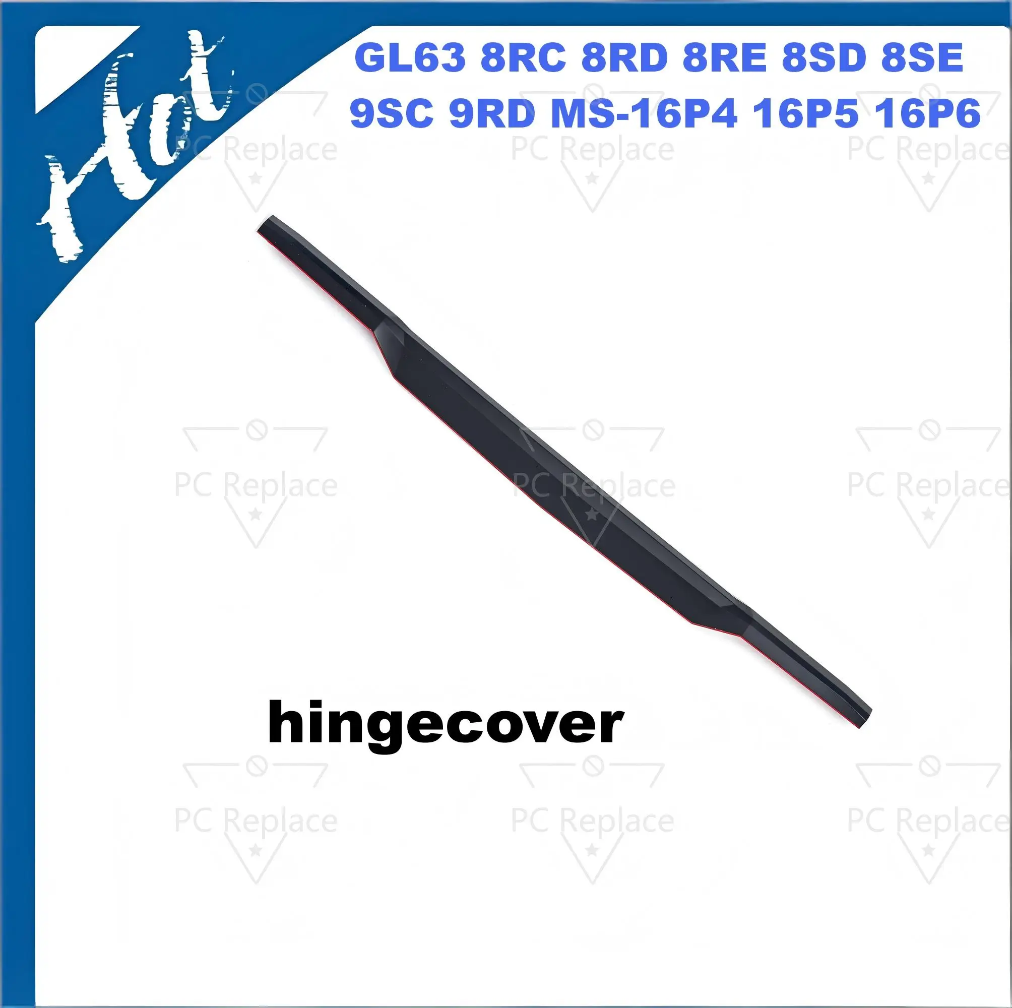 Замена крышки для GL63 8RC 8RD 8RE 8SD 8SE 9SC 9RD MS-16P4 16P5 16P6 16P7 16P8: верхняя крышка, рамка, подставка для рук, основание, петли (art.: 3920daedd357e) - 3920daedd357e