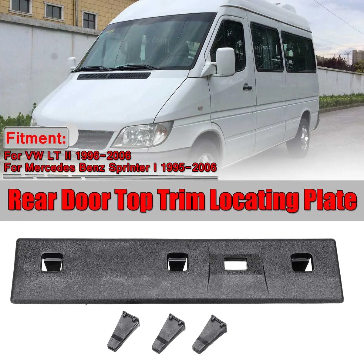

Car Rear Door Top Trim Locating Plate for Mercedes Sprinter 1995-2006 For Lt 1996-2006 9017660219