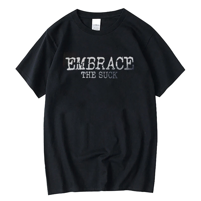 

Teeteety Men's High Quality 100% Cotton Embrace The Suck T-shirt