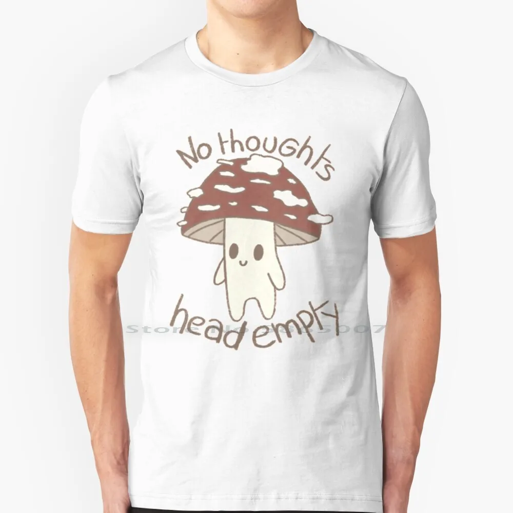

No Thoughts Head Empty Mushroom T Shirt 100% Cotton No Thoughts Head Empty Mushroom Goblincore Gremlincore Cute Big Size 6xl
