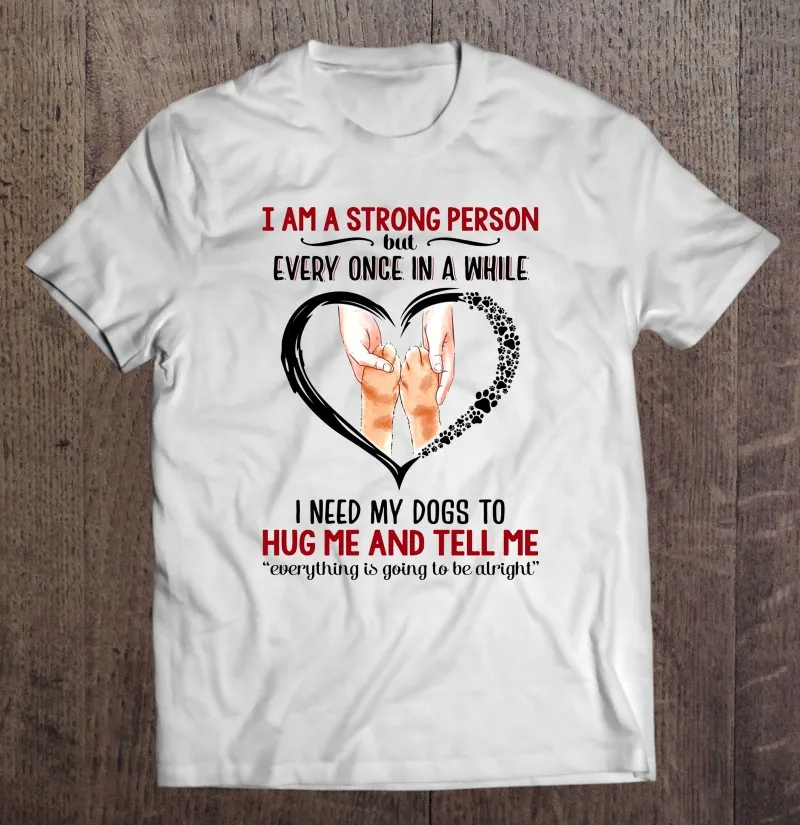 Я сильный человек но время от времени мне нужно чтобы мои собаки обнимали меня