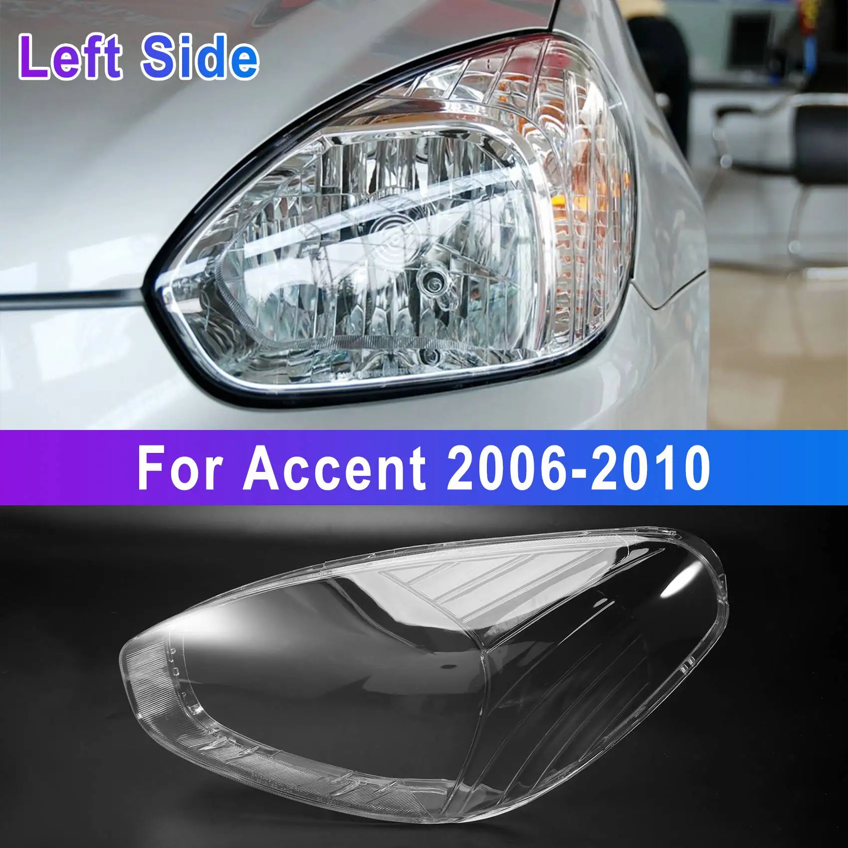 

For -Hyundai Accent 2006-2010 Car Headlight Lens Cover Head Light Lamp Shade Shell Auto Light Cover Left