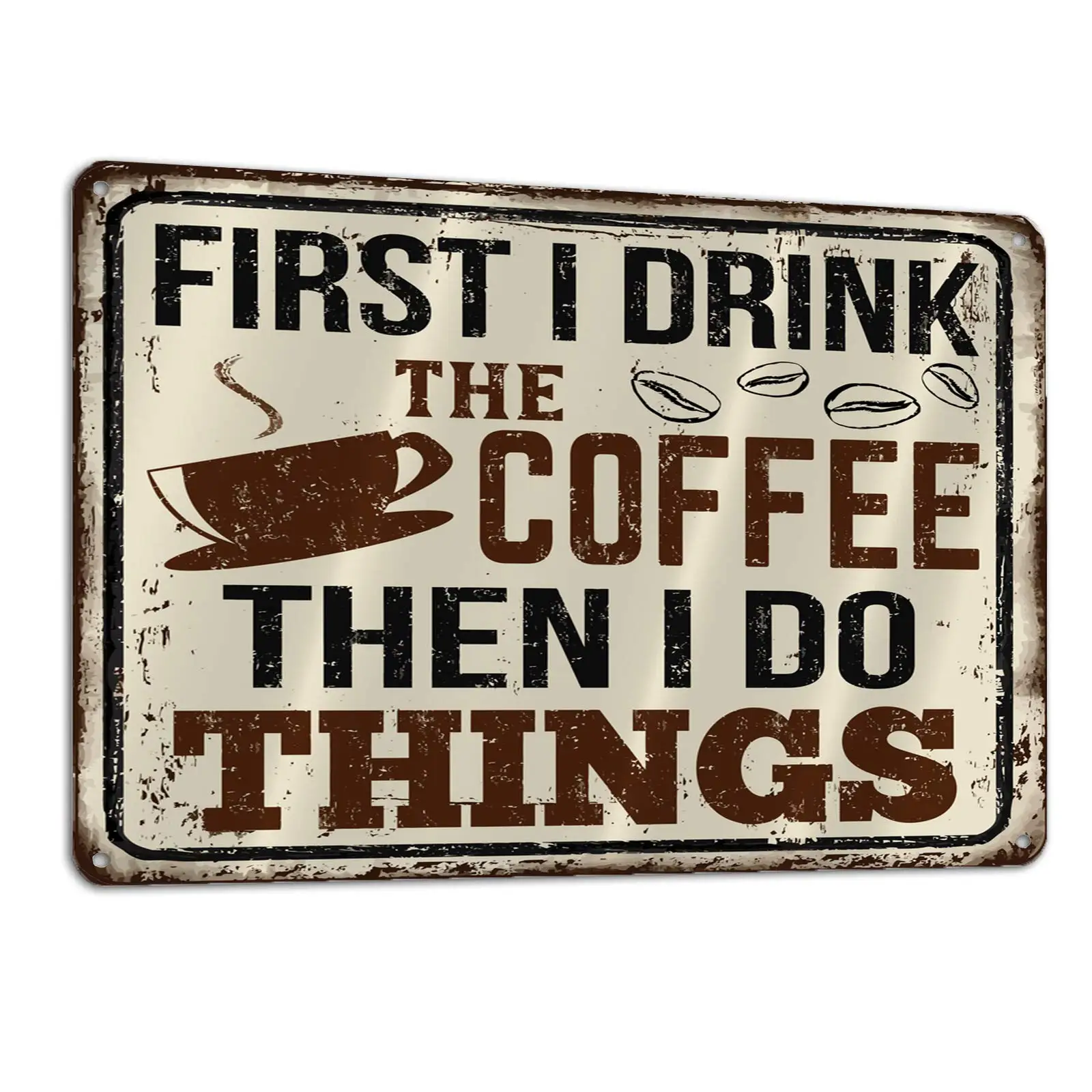 

Lesiker Coffee Tin Sign, First Drink Coffee Do Things Home Decor Tin Sign Retro Metal 12" x 8"