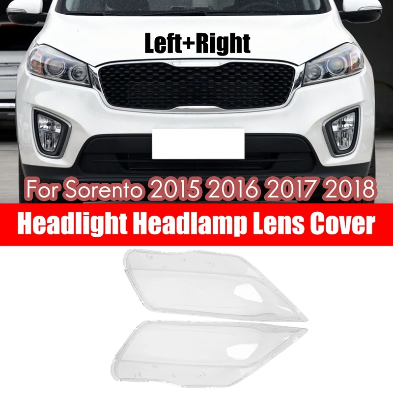 

For Kia Sorento 2015 2016 2017 2018 Car Headlight Lens Cover Headlight Shade Shell Headlight Glass Cover Pair LH and RH