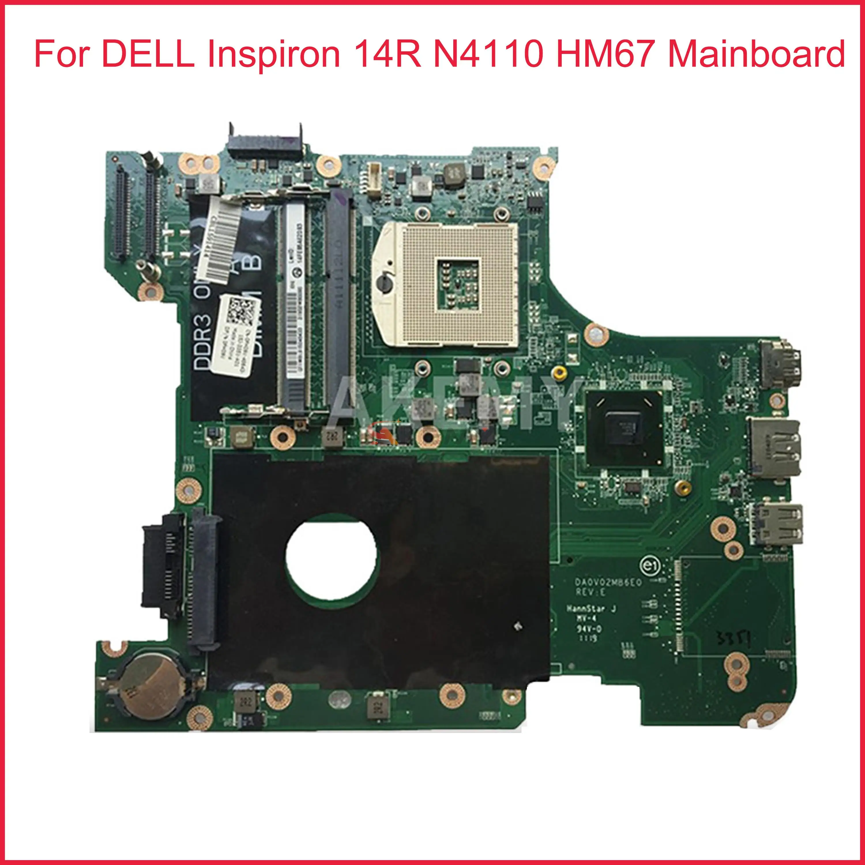 

Материнская плата Akemy DA0V02MB6E1 для ноутбука DELL Inspiron 14R N4110 HM67 материнская плата 0FH09V 0FH09V DDR3