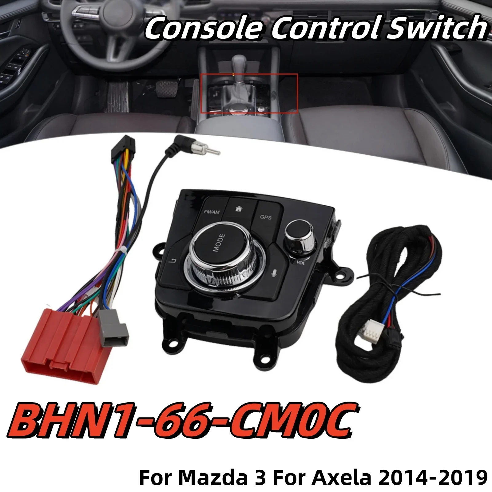 

Переключатель управления консолью для Mazda 3 для Axela 2014-2019, замена кнопки управления центральной консолью BHN1-66-CM0C