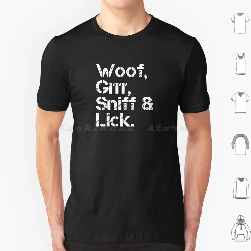 Woof , Grrr , Sniff And Lick T Shirt Men Women Kids 6Xl Woof